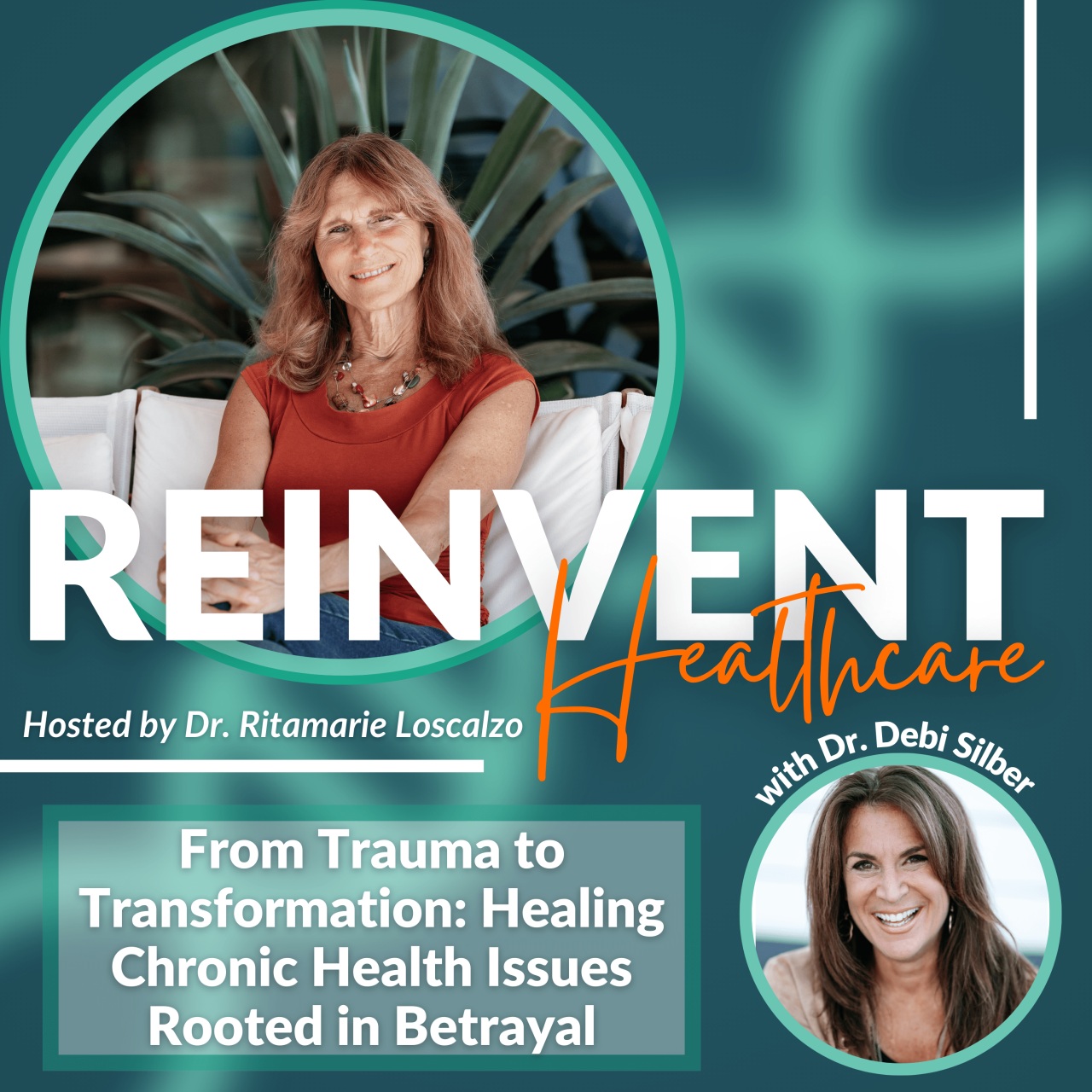 From Trauma to Transformation Healing Chronic Health Issues Rooted in Betrayal with Dr. Debi Silber